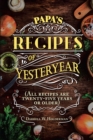 Image for Papa&#39;s Recipes of Yesteryear