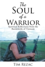 Image for Soul of a Warrior: Spiritual Reflections from the Battlefields of Vietnam