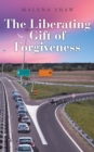 Image for Liberating Gift of Forgiveness