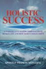 Image for Holistic Success: Unveiling Five Major Components of Human Life and How to Succeed in Them