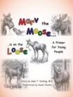 Image for Marv the Moose Is on the Loose: A Primer for Young People