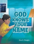 Image for God Knows Your Name