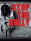 Image for Stop the Bully : With the Angel of Friendship