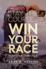Image for Stay the Course...Win Your Race