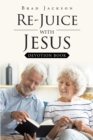 Image for Re_Juice With Jesus: Devotion Book