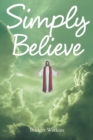Image for Simply Believe
