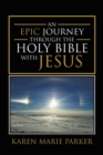 Image for An Epic Journey through the Holy Bible with Jesus
