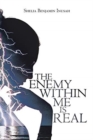 Image for The Enemy within Me Is Real