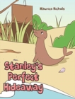 Image for Stanley&#39;s Perfect Hideaway
