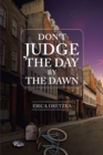 Image for Don&#39;t Judge the Day by the Dawn