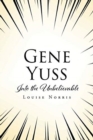 Image for Gene Yuss : Into the Unbelievable