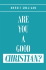 Image for Are You A Good Christian?