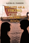 Image for My Life as a Viking Child in the 800S