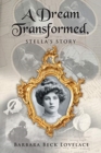 Image for A Dream Transformed : Stella&#39;s Story