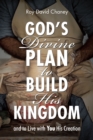 Image for God&#39;s Divine Plan to Build His Kingdom: And to Live With You His Creation