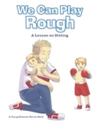 Image for We Can Play Rough : A Lesson on Hitting
