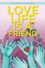 Image for Love Life Is a Friend