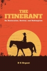 Image for The Itinerant : On Restoration, Revival, and Redemption