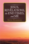 Image for Jesus, Revelations, the End Times, and Me