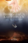 Image for Father God, After Believing in Jesus as Savior, Can One Lose Their Salvation?