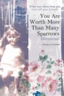 Image for You Are Worth More Than Many Sparrows