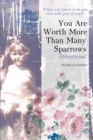 Image for You Are Worth More Than Many Sparrows: Devotional