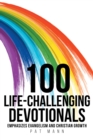 Image for 100 Life-Challenging Devotionals: Emphasizes Evangelism and Christian Growth