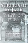 Image for Surprised by Jack: An Introduction to the Life and Works of C. S. Lewis