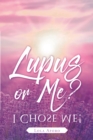 Image for Lupus Or Me? : I Chose Me!