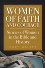 Image for Women of Faith and Courage: Stories of Women in the Bible and History