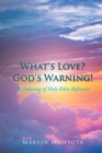 Image for What&#39;s Love? God&#39;s Warning!: An Indexing of Holy Bible Reference