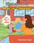 Image for What about My Mac &#39;n&#39; Cheese!