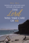 Image for When My Mother and Father Forsake Me, the Lord Will Take Care of Me