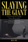 Image for Slaying the Giant: Uncovering the Things They Like to Hide