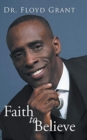 Image for Faith to Believe