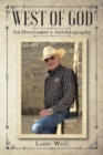 Image for West of God: An Overcomer&#39;s Autobiography