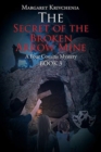 Image for The Secret of the Broken Arrow Mine : A Four Cousins Mystery