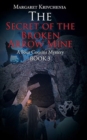 Image for The Secret of the Broken Arrow Mine : A Four Cousins Mystery