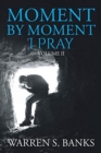 Image for Moment by Moment I Pray