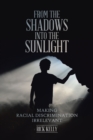 Image for From the Shadows Into the Sunlight: Making Racial Discrimination Irrelevant