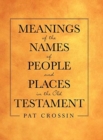 Image for Meanings of the Names of People and Places in the Old Testament