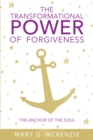 Image for Transformational Power of Forgiveness: The Anchor of the Soul