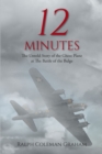 Image for 12 Minutes : The Untold Story Of The Ghost Plane At The Battle Of The Bulge