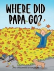Image for Where Did Papa Go?