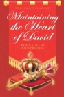 Image for Maintaining the Heart of David: While Still in Your Process