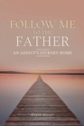 Image for Follow Me to the Father
