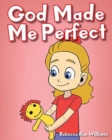 Image for God Made Me Perfect