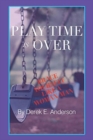 Image for Playtime Is Over : Brace Yourself Like a Woman/Man