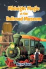 Image for Midnight Magic at the Railroad Museum