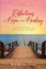 Image for Reflections Of Hope And Healing : A Poetic Journey Of Love, Loss, And Faith 12-Week Devotional Journal
